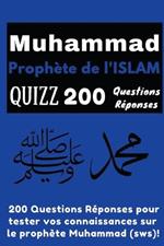 Muhammad Proph?te de l'Islam Quizz 200 Questions R?ponses