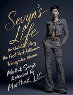 Sevyns Life: An Untold Story About The First Black Billionaire Transgender Woman