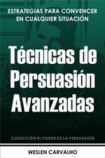 Técnicas de Persuasión Avanzadas: Estrategias para Convencer en Cualquier Situación