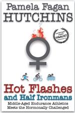 Hot Flashes and Half Ironmans