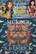 Murder Among the Mayors: A (Ghostly) Paranormal Cozy Mystery