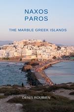 Naxos - Paros. The Marble Greek Islands