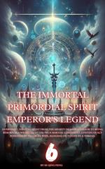 The Immortal Primordial Spirit Emperor's Legend