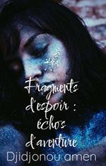 Fragments d'espoir : échos d'aventure