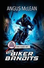 The Case of the Biker Bandits