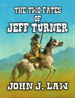 The Two Fates of Jeff Turner - Caught by the Comanche