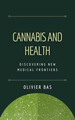 Cannabis and Health: Discovering New Medical Frontiers