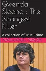 Gwenda Sloane: The Strangest Killer