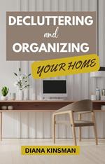 Decluttering and Organizing Your Home