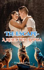 The Escape- A Rejected Alpha