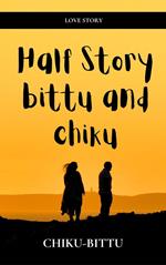 Half Story Bittu and Chiku