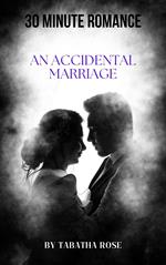 30 Minute Romance-An Accidental Marriage