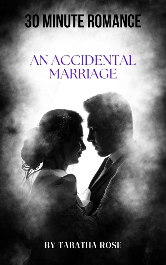 30 Minute Romance-An Accidental Marriage