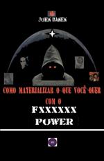 Como materializar o que voc? quer com o Fxxxxxx Power