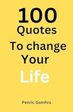 100 Quotes To Change Your Life