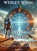 Interstellarer Wanderer: Das Geheimnis der Galaktischen Grenze