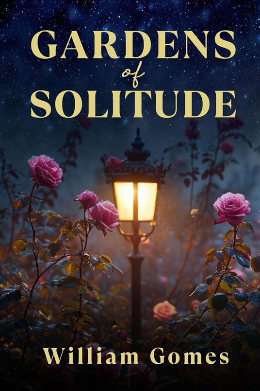 Gardens of Solitude: Poetic Wanderings in the Inner Wilderness