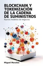 Blockchain y tokenización de la cadena de suministros