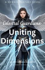 Celestial Guardians: Uniting Dimensions