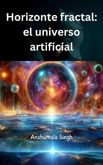 Horizonte fractal: el universo artificial