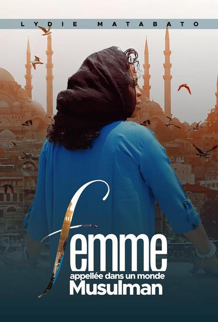 FEMME Appelée DANS UN MONDE MUSULMAN