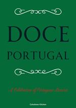 Doce Portugal: A Celebration of Portuguese Desserts