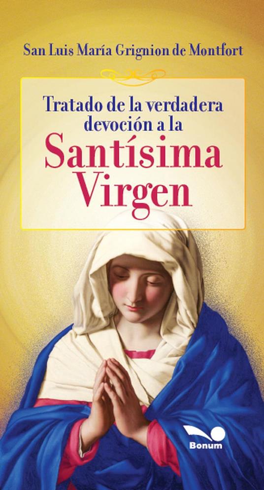 Tratado de la verdadera devoción a la Santísima Virgen