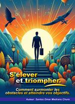 S'élever et triompher.