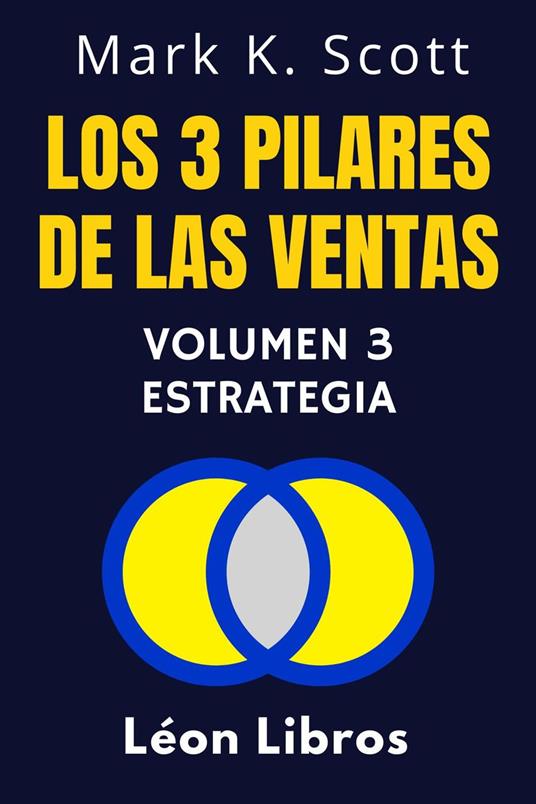 Los 3 Pilares De Las Ventas Volumen 3 - Estrategia