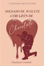 Soldado de juguete, corazón de chocolate