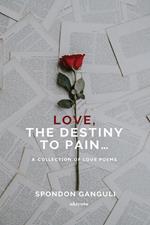 Love - The Destiny to Pain