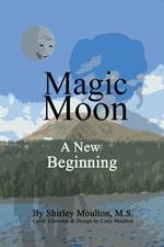 Magic Moon: A New Beginning (Vol. 4)