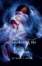 Awakening the Passion