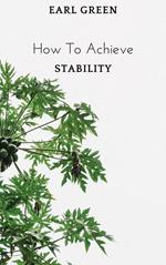 How To Achieve Stability