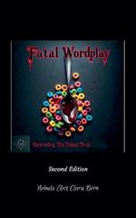 Fatal Wordplay: Unraveling The Twisted Truth (Second Edition)