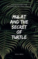 Mulat and The Secret of Turtle