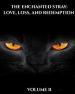 The Enchanted Stray: Love, Loss, and Redemption