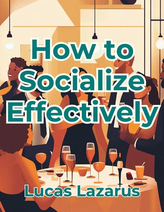 How to Socialize Effectively