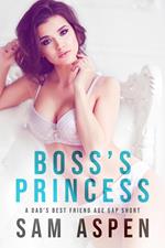 Boss's Princess: A Dad's Best Friend Age Gap Short