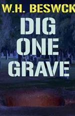 Dig One Grave