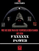 Wie Sie Ihre Wünsche verwirklichen können mit dem Fxxxxxx Power