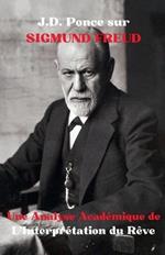 J.D. Ponce sur Sigmund Freud: Une Analyse Acad?mique de L'Interpr?tation du R?ve
