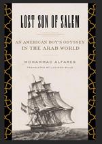 Lost Son of Salem: An American Boy’s Odyssey in the Arab World