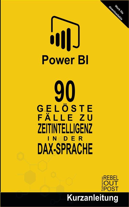 90 Gelöste Fälle zu Zeitintelligenz in der DAX-Sprache