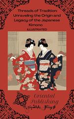 Threads of Tradition Unraveling the Origin and Legacy of the Japanese Kimono