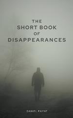 The Short Book of Disappearances