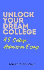 Unlock your Dream School: 45 College Admission Essays