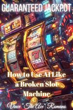 Guaranteed Jackpot: How to Use AI Like a Broken Slot Machine