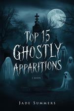 Top 15 Ghostly Apparitions