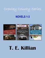 Crowley County Series, Novels 1-3